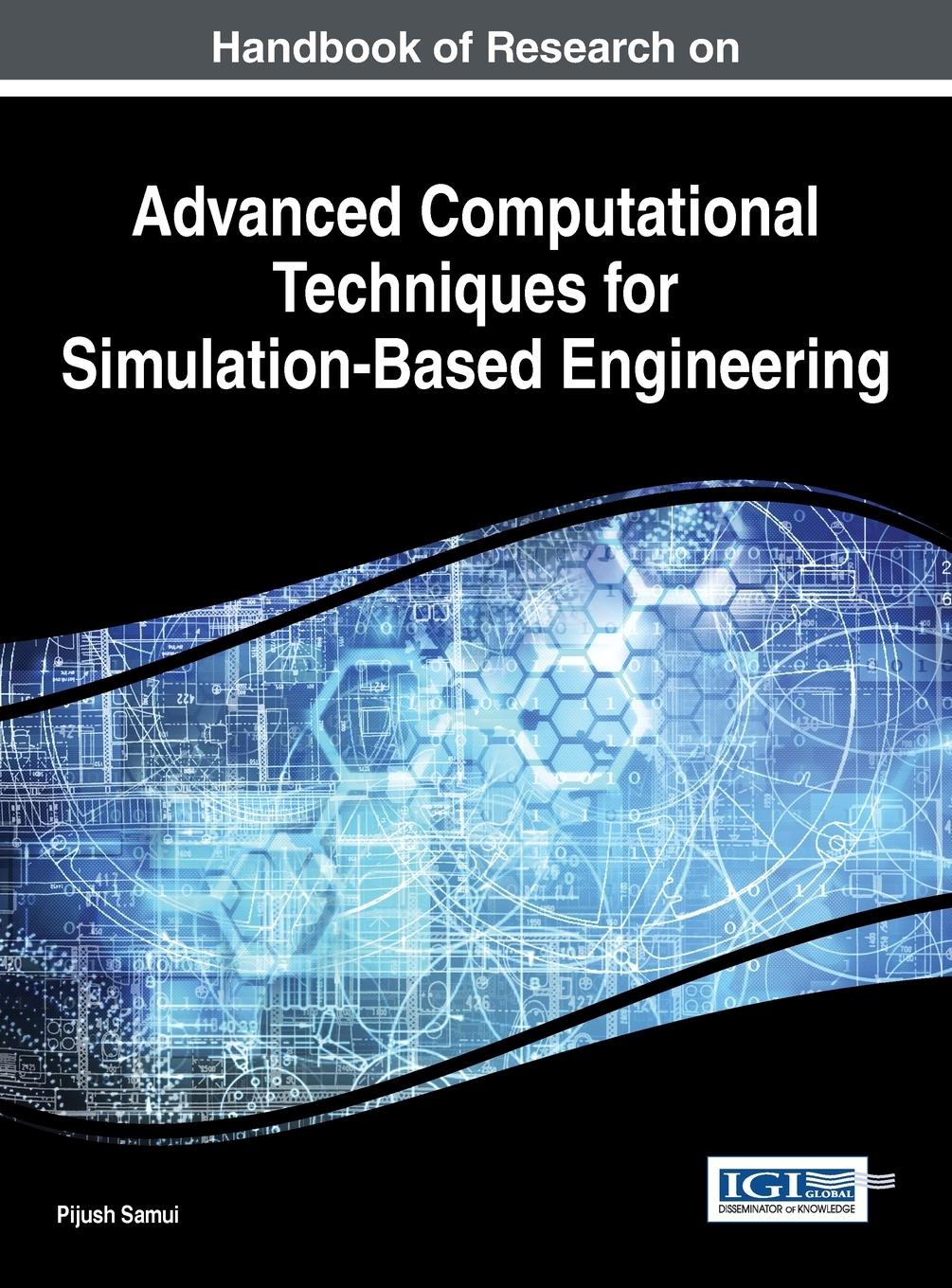 Handbook of Research on Advanced Computational Techniques for Simulation-Based Engineering