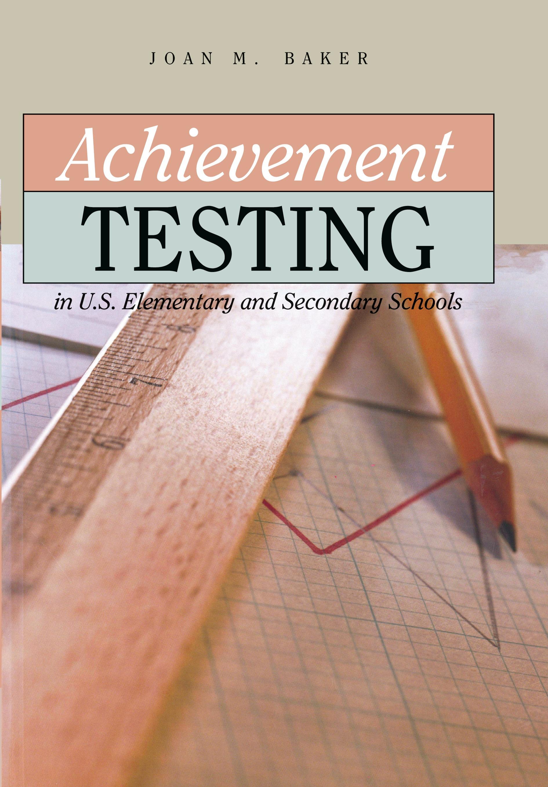 Achievement Testing in U.S. Elementary and Secondary Schools