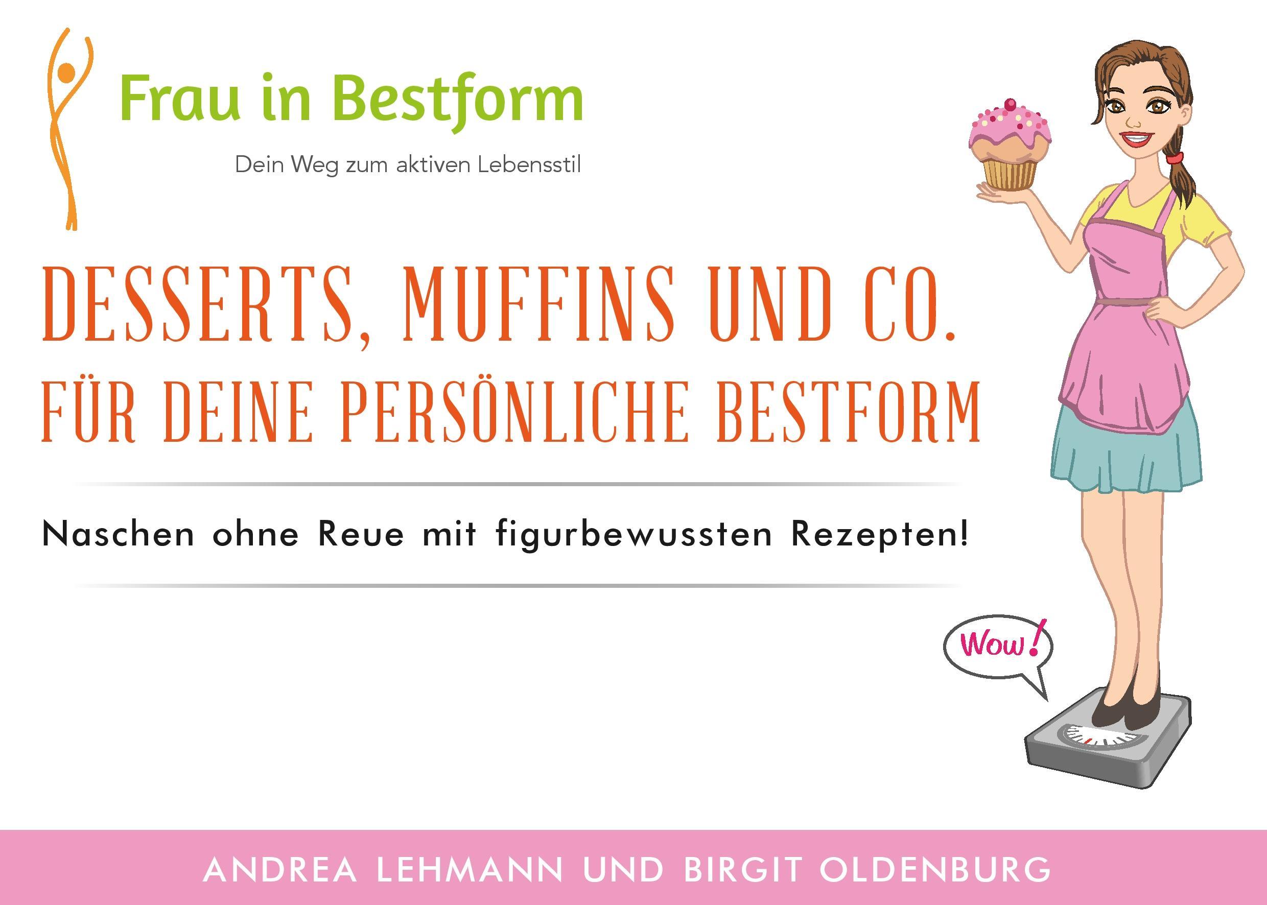 Desserts, Muffins und Co. für Deine persönliche Bestform