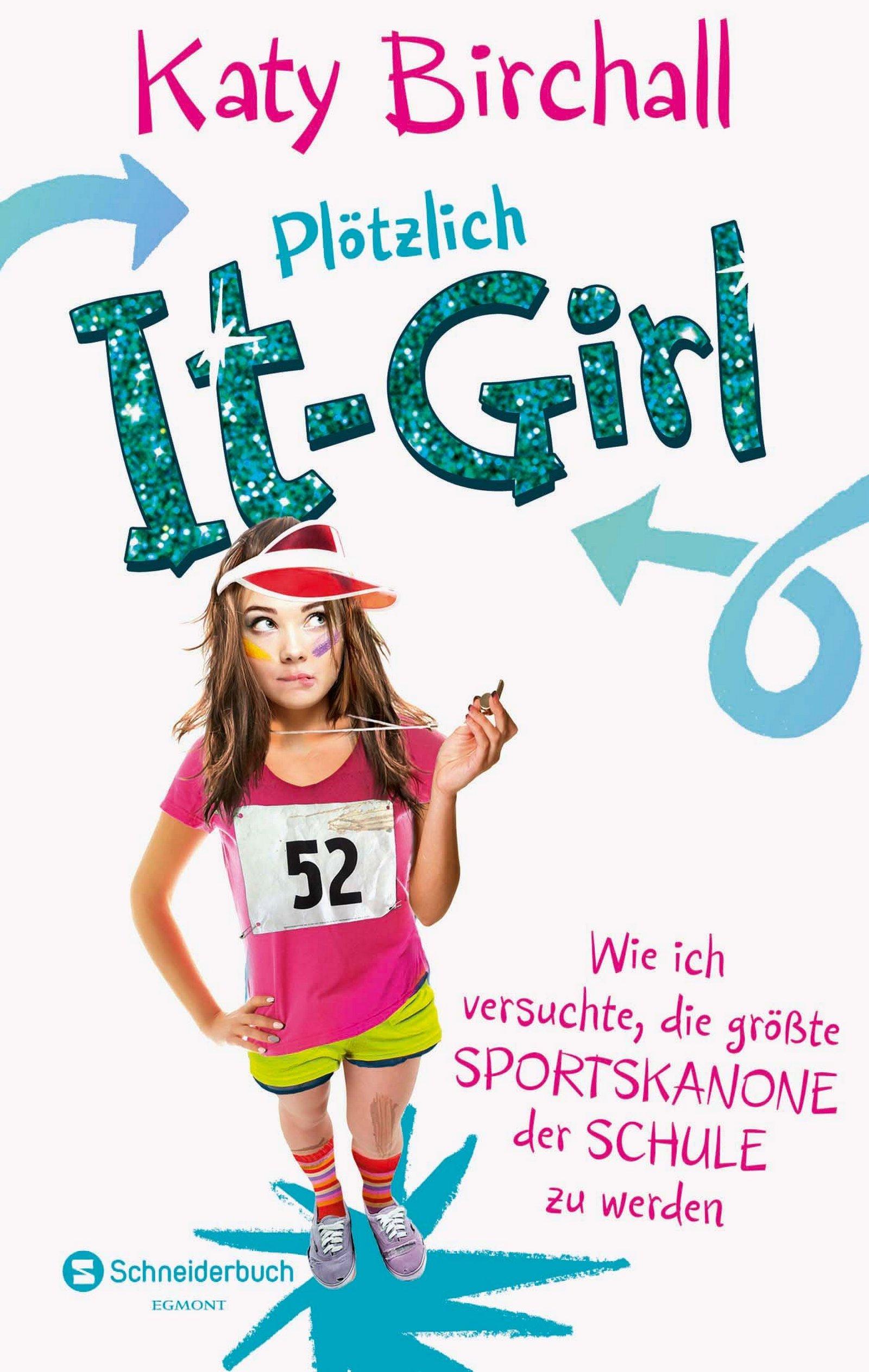 Plötzlich It-Girl - Wie ich versuchte, die größte Sportskanone der Schule zu werden