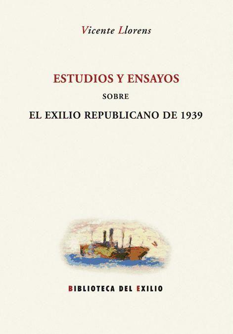 Estudios y ensayos sobre el exilio republicano de 1939