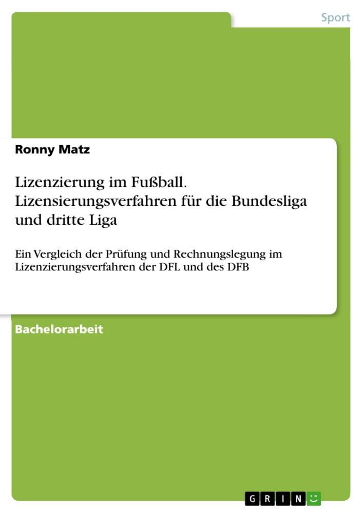 Lizenzierung im Fußball. Lizensierungsverfahren für die Bundesliga und dritte Liga