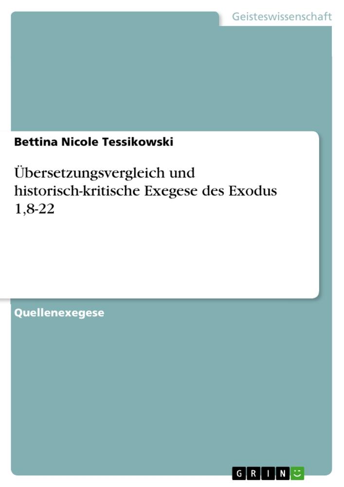 Übersetzungsvergleich und historisch-kritische Exegese des Exodus 1,8-22