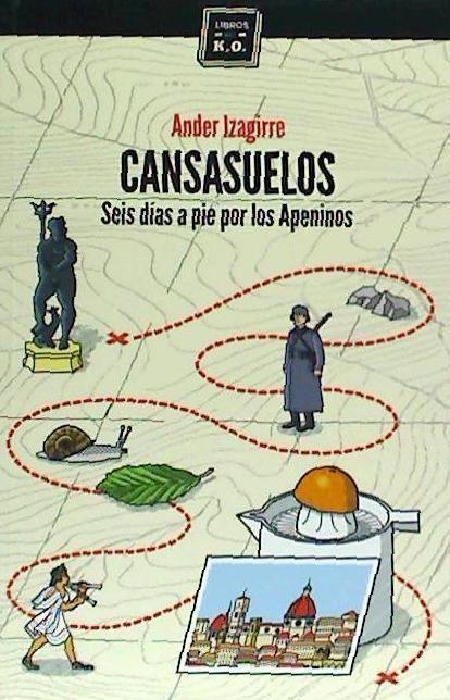 Cansasuelos : seis días a pie por los Apeninos