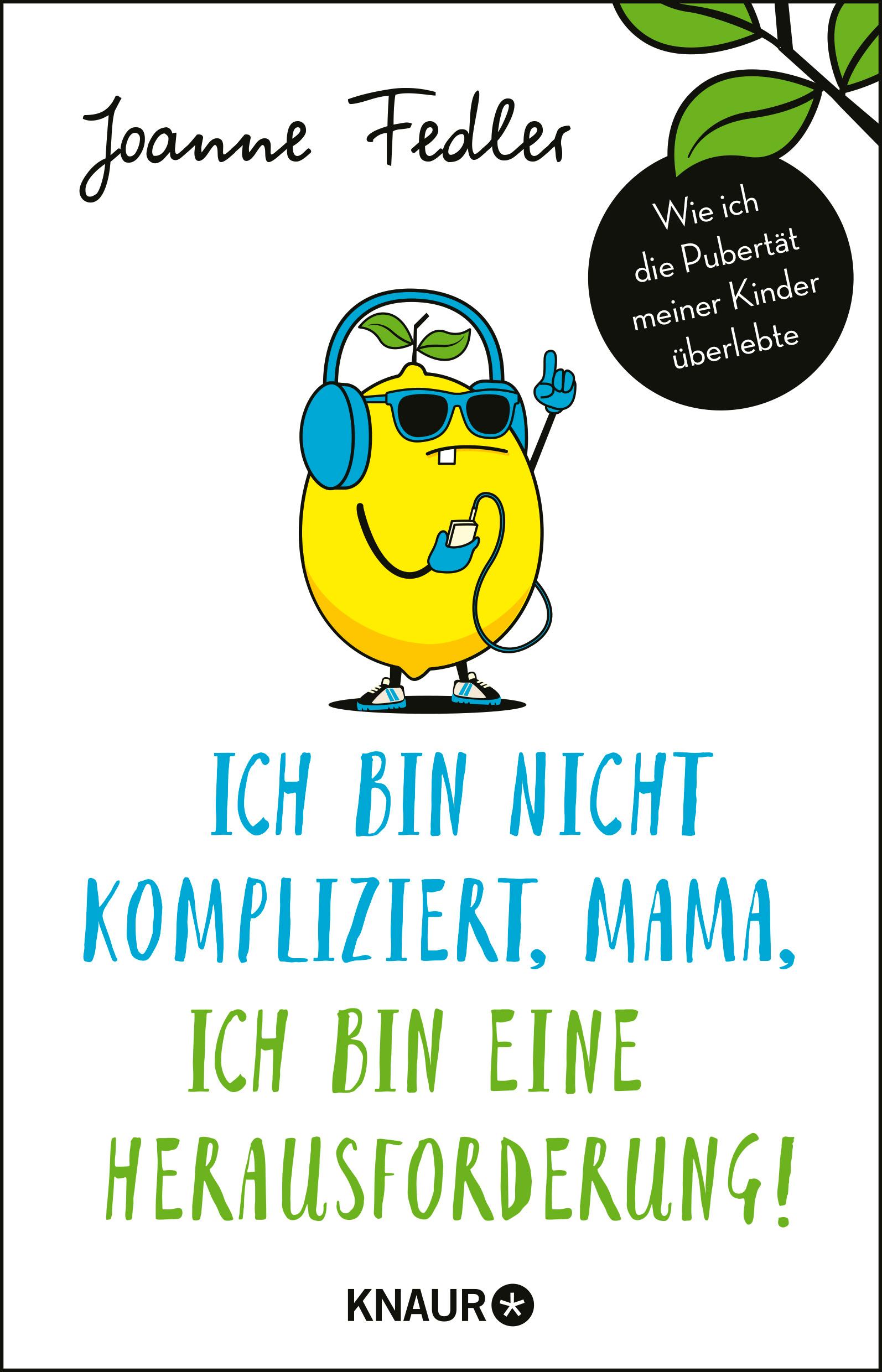 Ich bin nicht kompliziert, Mama, ich bin eine Herausforderung!