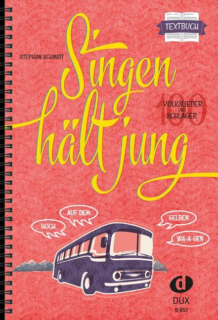 Singen hält jung - Textbuch