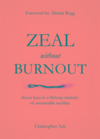 Zeal Without Burnout