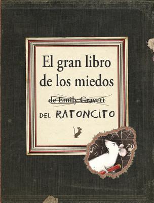 El Gran Libro de los Miedos = Little Mouse's Big Book of Fears