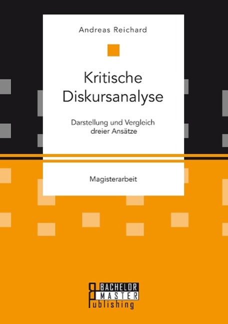 Kritische Diskursanalyse: Darstellung und Vergleich dreier Ansätze