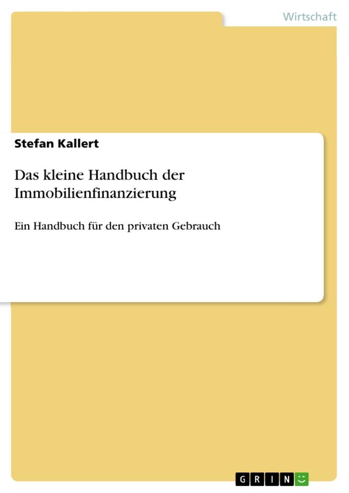 Das kleine Handbuch der Immobilienfinanzierung