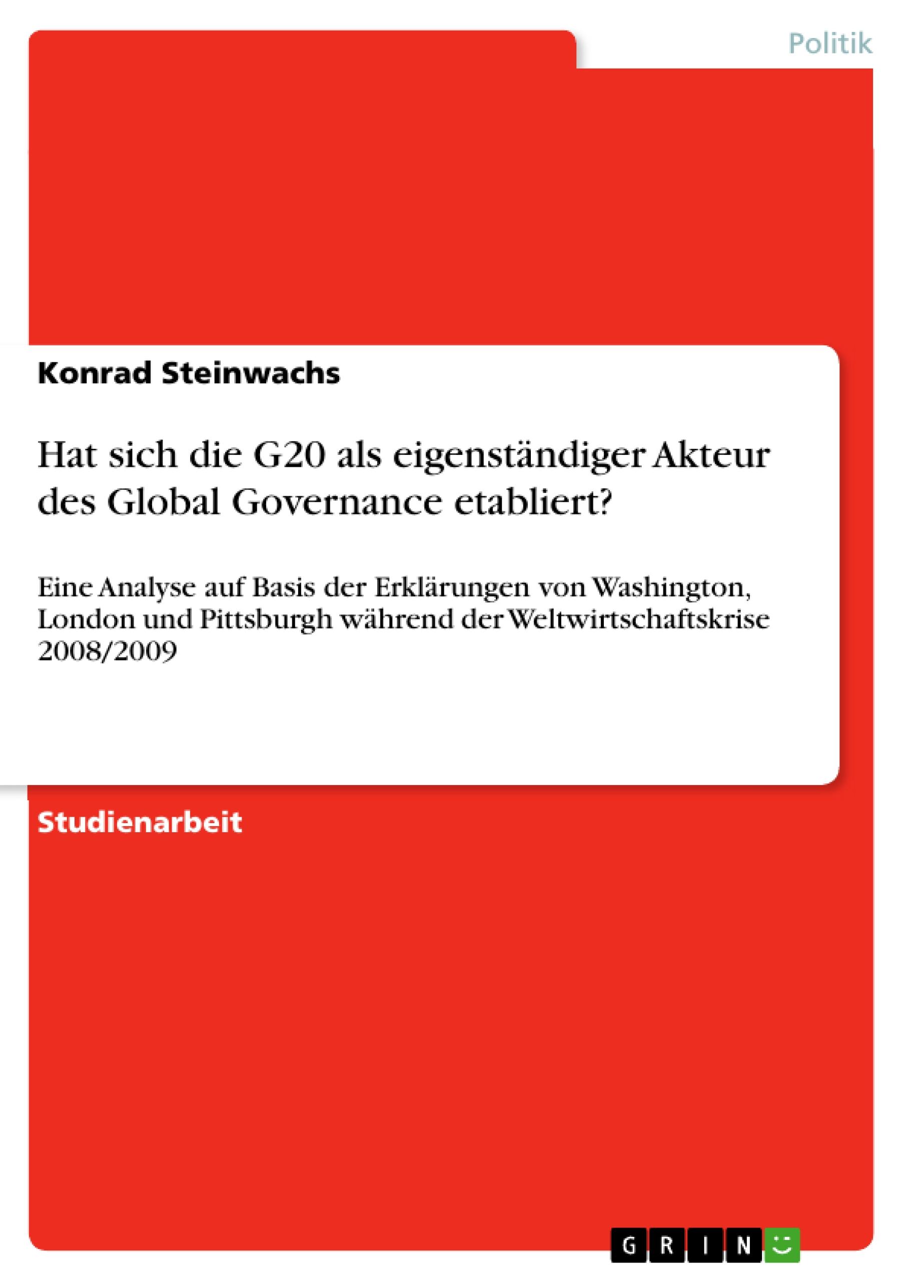 Hat sich die G20 als eigenständiger Akteur des Global Governance etabliert?