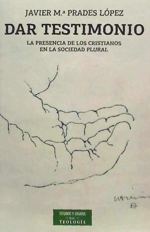 Dar testimonio : la presencia de los cristianos en la sociedad plural