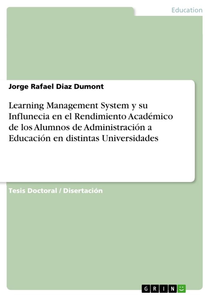 Learning Management System y su Influnecia en el Rendimiento Académico de los Alumnos de Administración a Educación en distintas Universidades