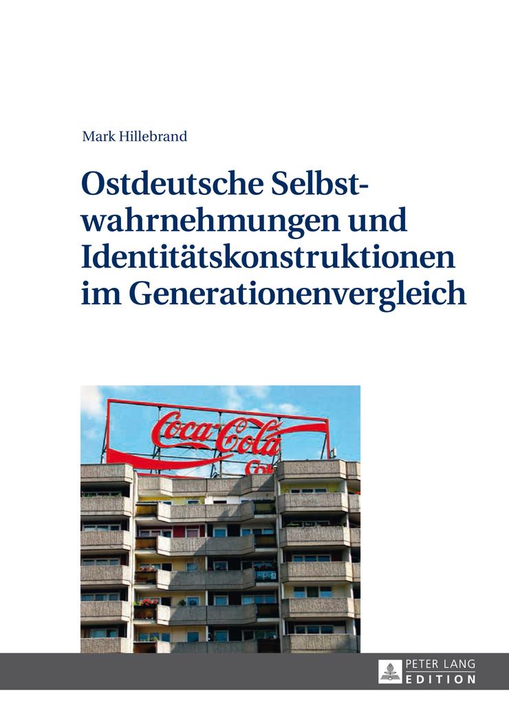 Ostdeutsche Selbstwahrnehmungen und Identitätskonstruktionen im Generationenvergleich