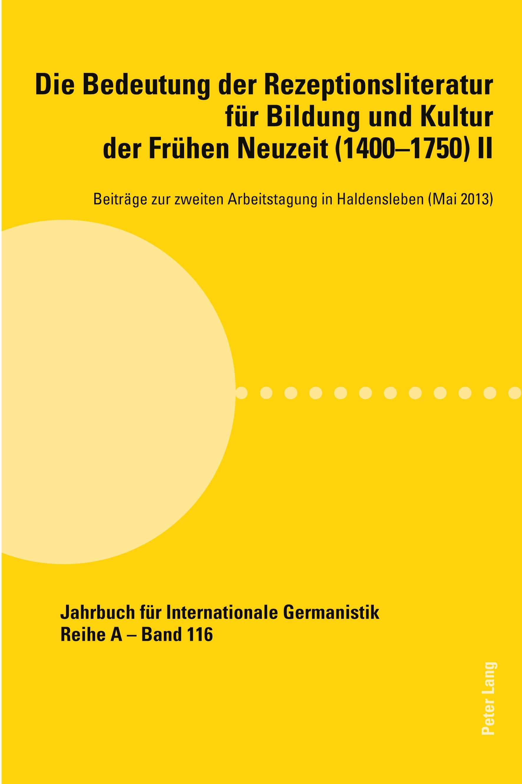 Die Bedeutung der Rezeptionsliteratur für Bildung und Kultur der Frühen Neuzeit (1400¿1750), Bd. II