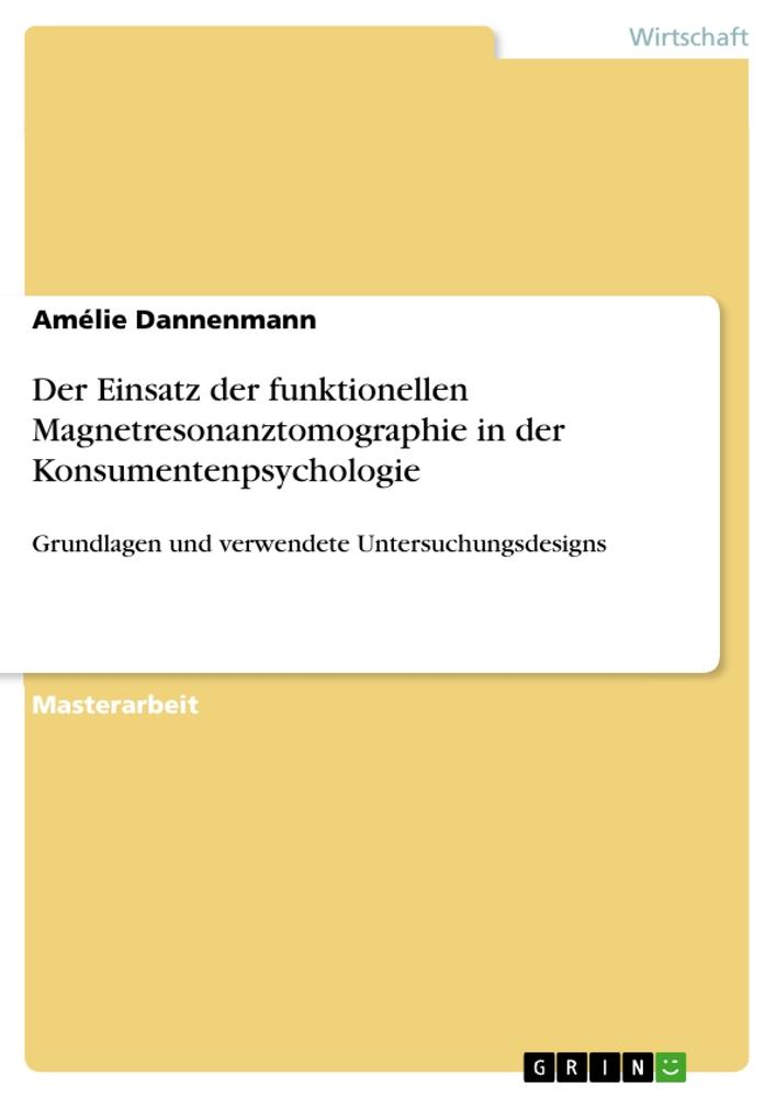 Der Einsatz der funktionellen Magnetresonanztomographie in der Konsumentenpsychologie