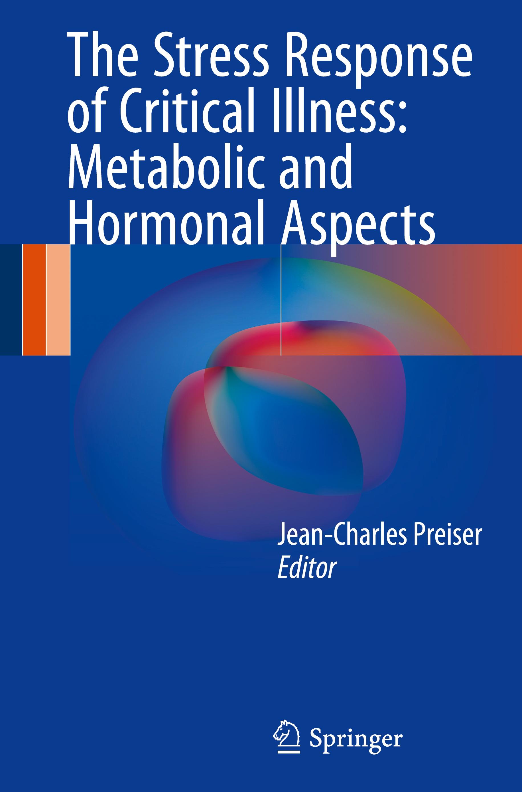 The Stress Response of Critical Illness: Metabolic and Hormonal Aspects