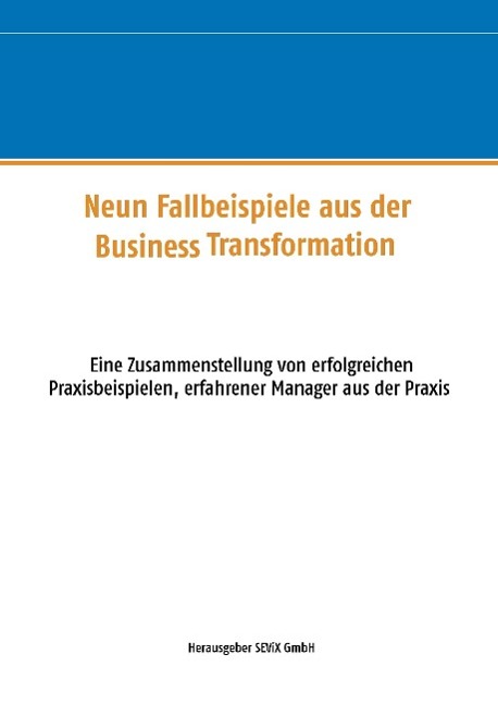 Neun Fallbeispiele aus der Business Transformation