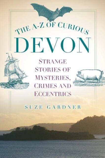 The A-Z of Curious Devon