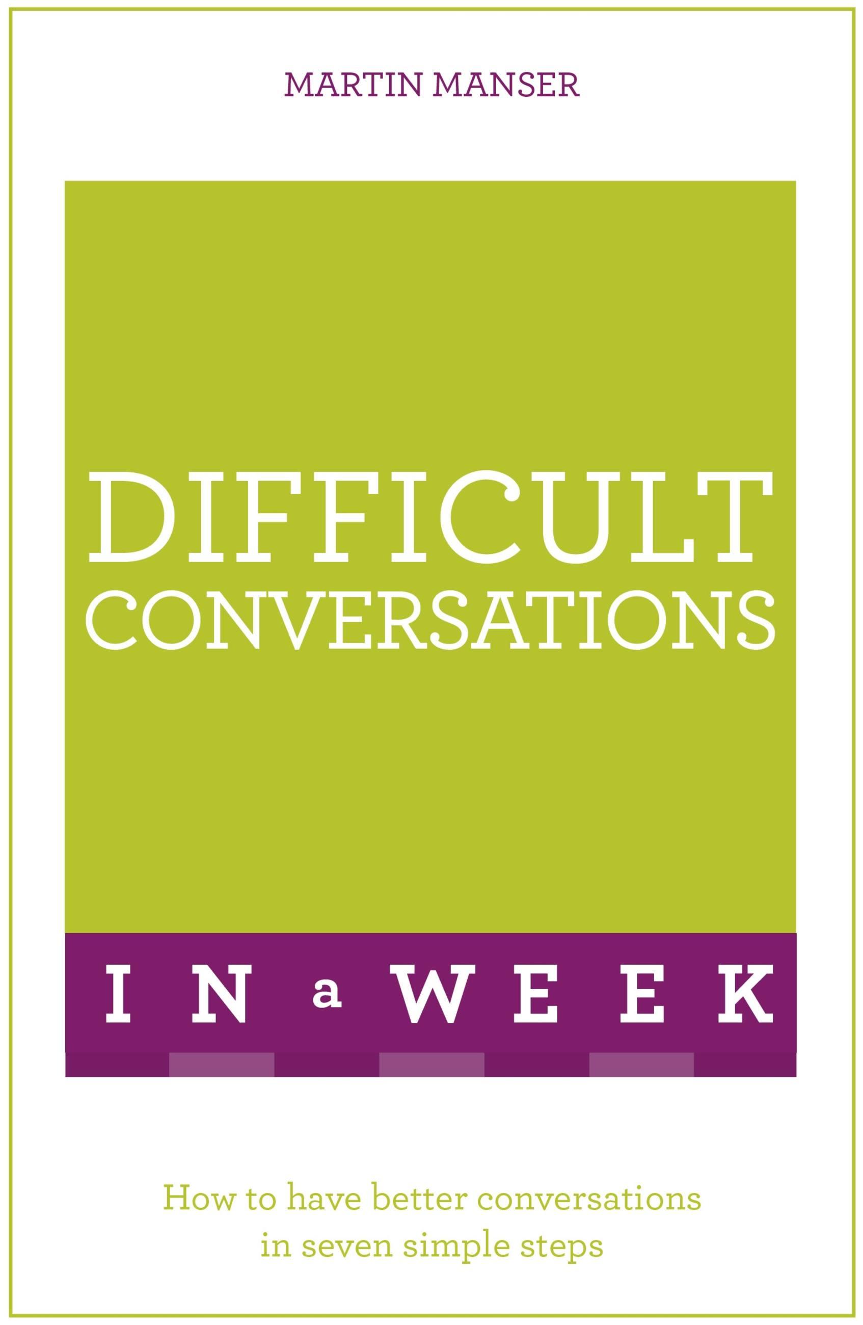 Difficult Conversations in a Week