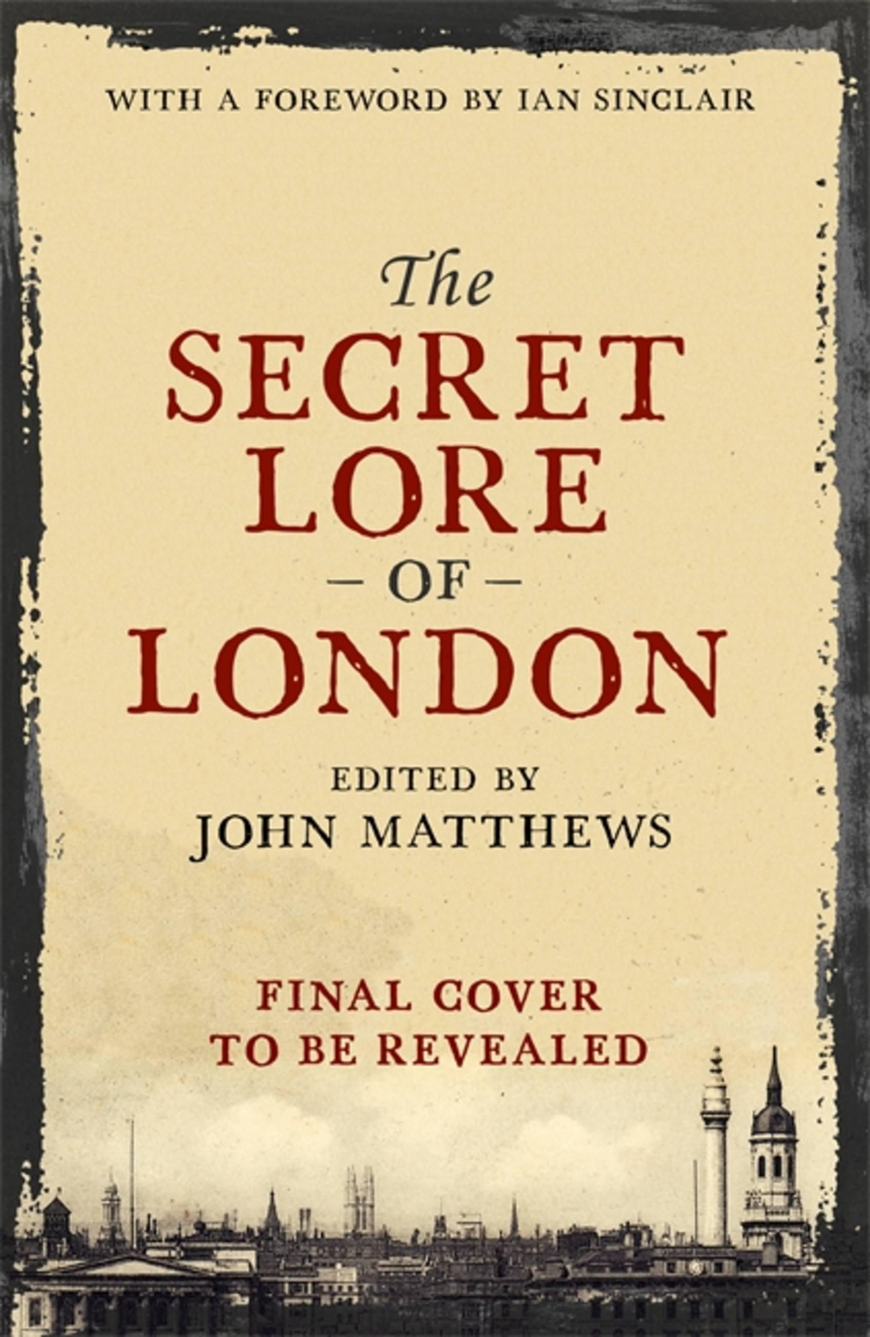 The Secret Lore of London