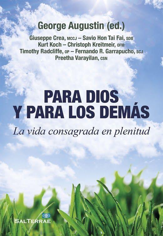 Para Dios y para los demás : la vida consagrada en plenitud