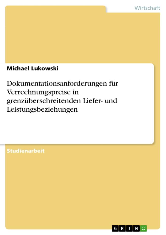 Dokumentationsanforderungen für Verrechnungspreise in grenzüberschreitenden Liefer- und Leistungsbeziehungen