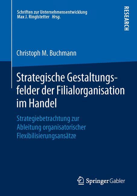 Strategische Gestaltungsfelder der Filialorganisation im Handel