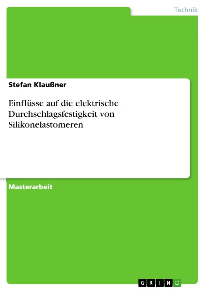 Einflüsse auf die elektrische Durchschlagsfestigkeit von Silikonelastomeren