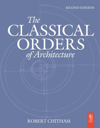 The Classical Orders of Architecture