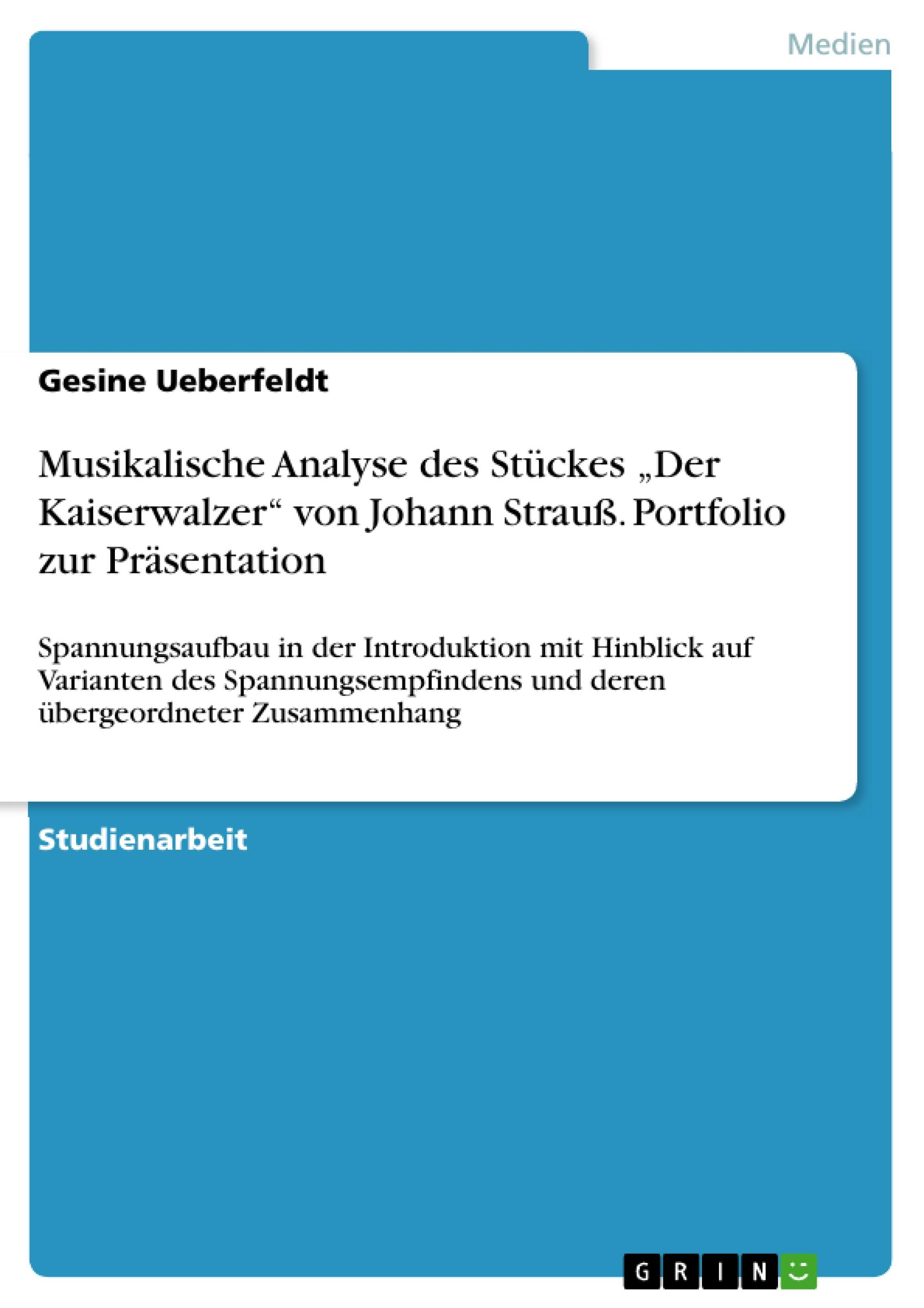 Musikalische Analyse des Stückes ¿Der Kaiserwalzer¿ von Johann Strauß. Portfolio zur Präsentation