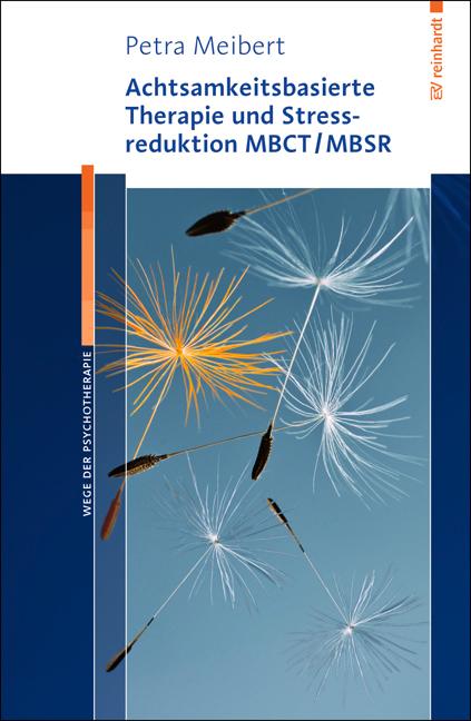 Achtsamkeitsbasierte Therapie und Stressreduktion MBCT/MBSR