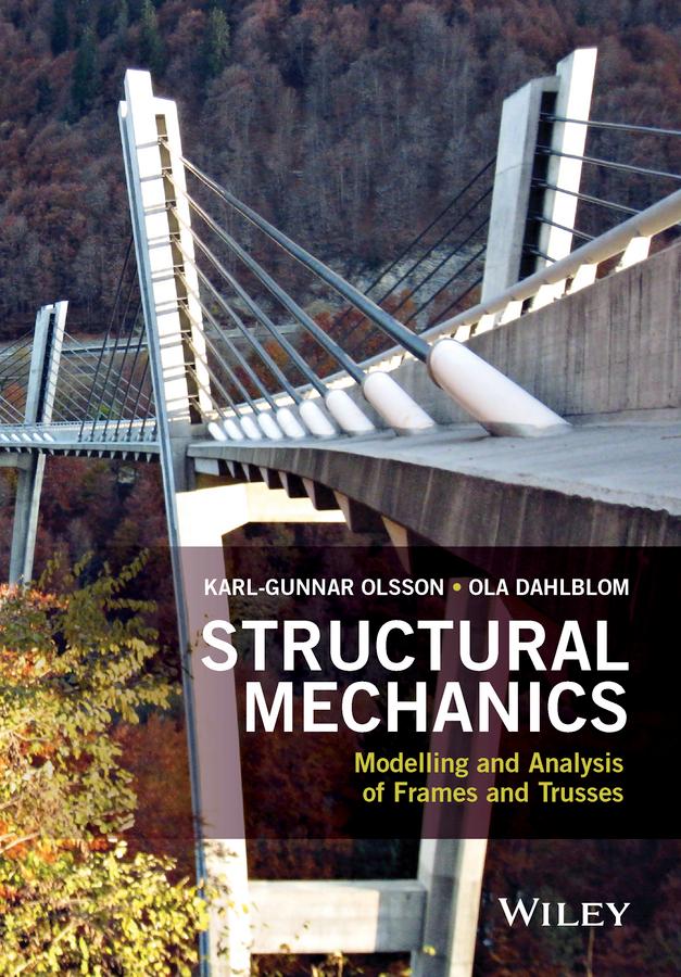 Structural Mechanics: Modelling and Analysis of Frames and Trusses