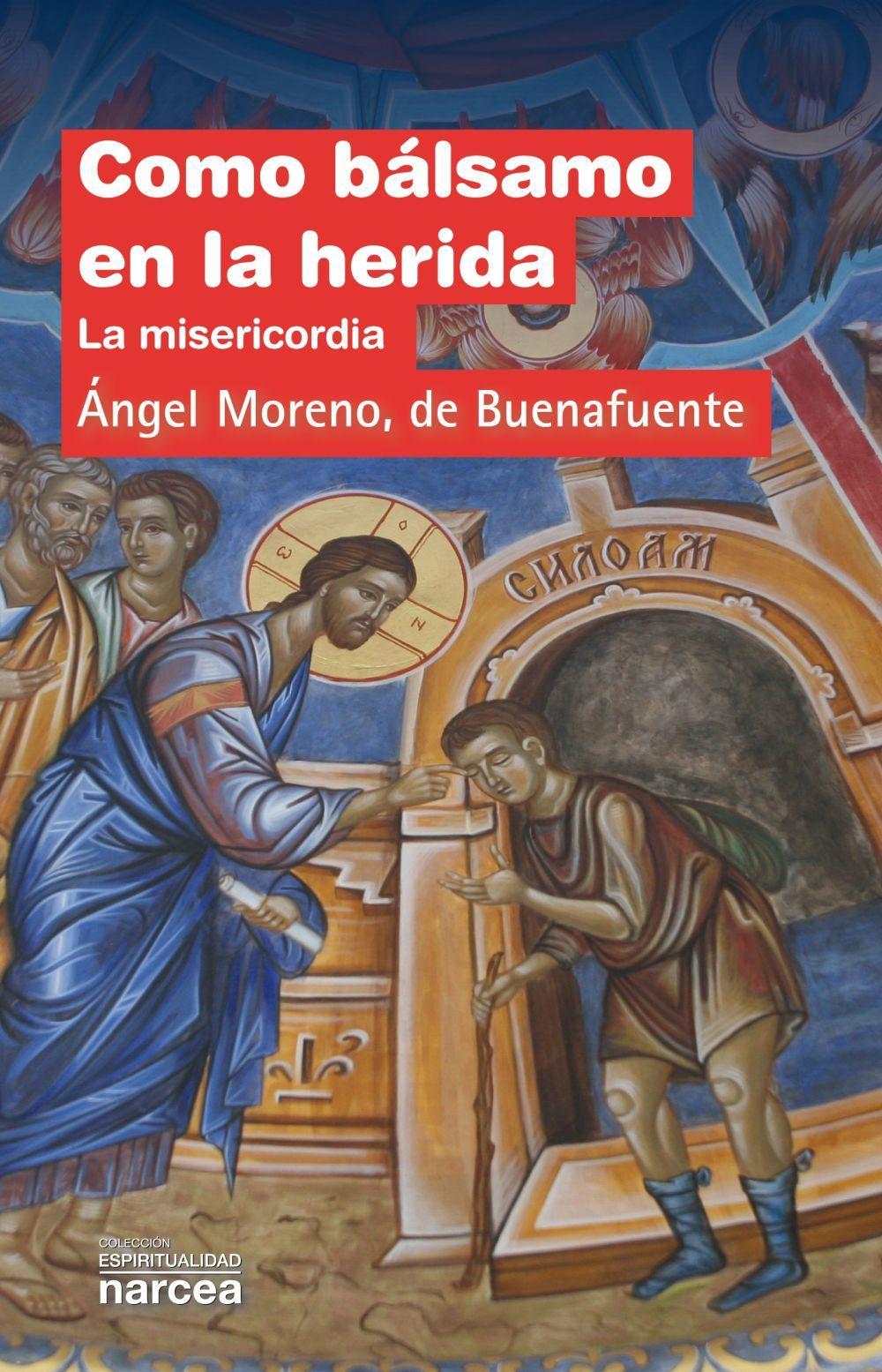 Como bálsamo en la herida : la misericordia