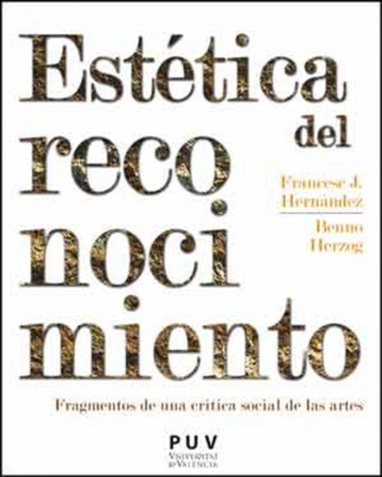 Estética del reconocimiento : fragmentos de una crítica social de las artes