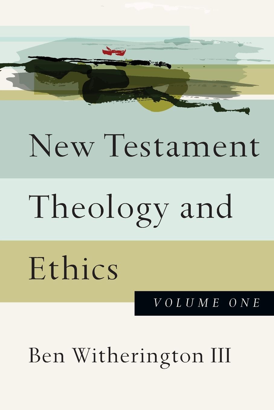 New Testament Theology and Ethics