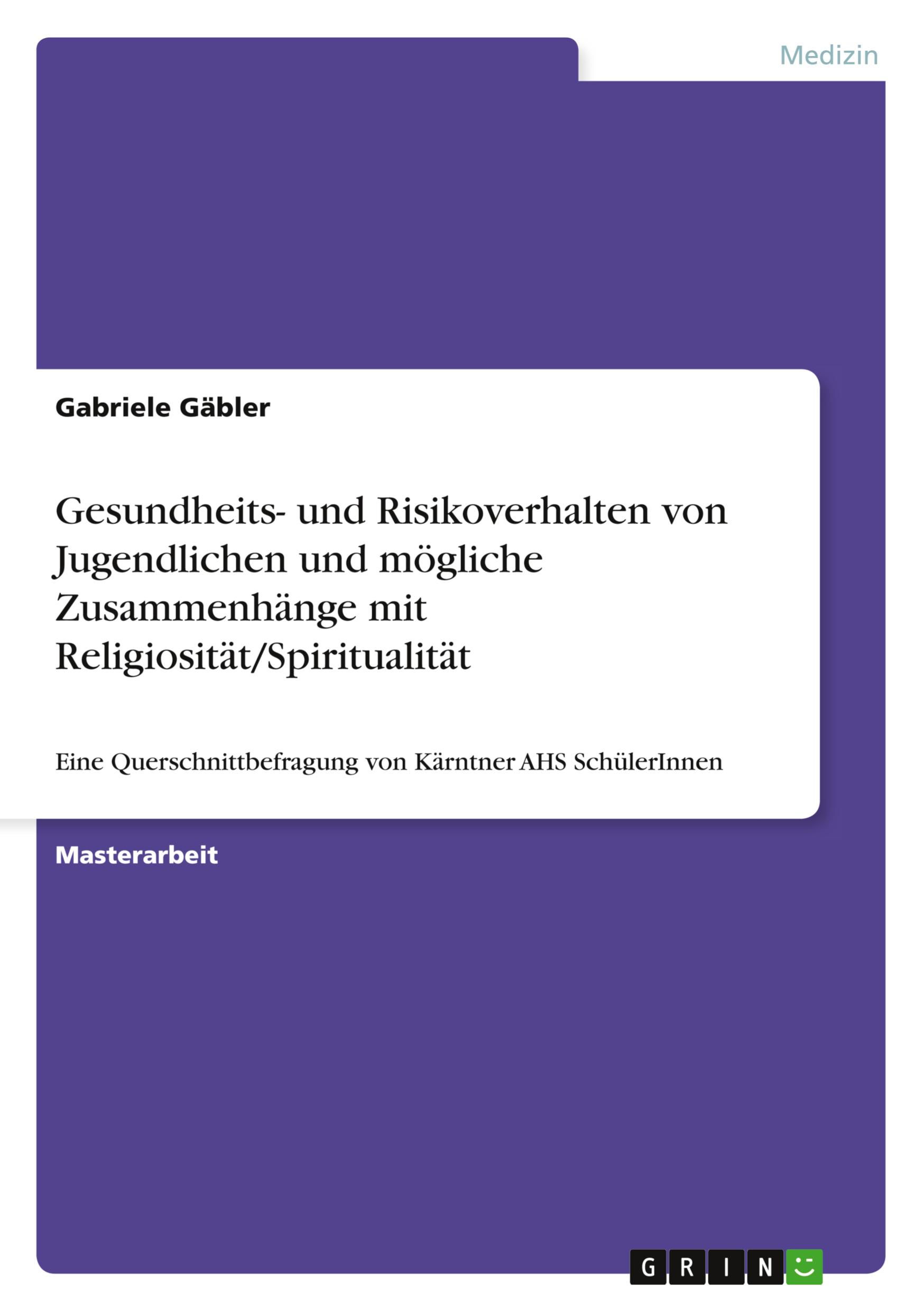 Zum Gesundheits- und Risikoverhalten von Jugendlichen und möglichen Zusammenhängen zwischen verhaltensbezogenen Lebensstilfaktoren und Religiosität/Spiritualität