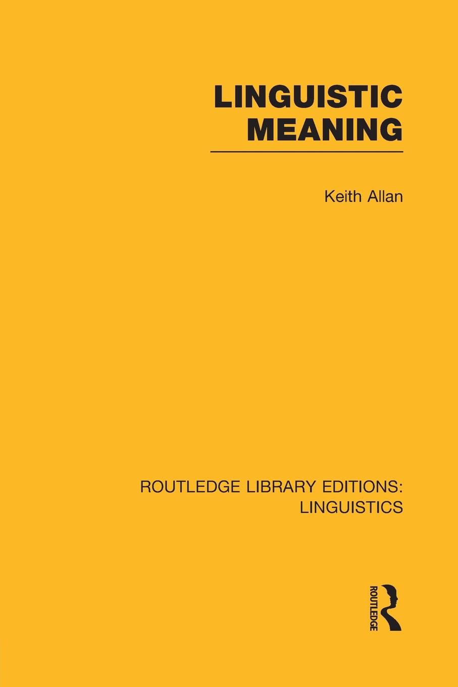 Linguistic Meaning (RLE Linguistics A