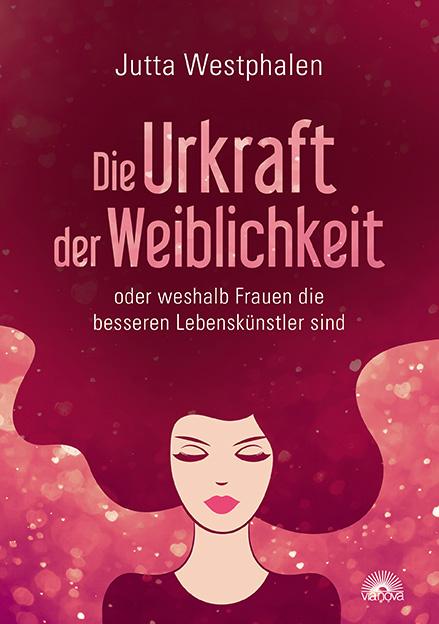 Die Urkraft der Weiblichkeit