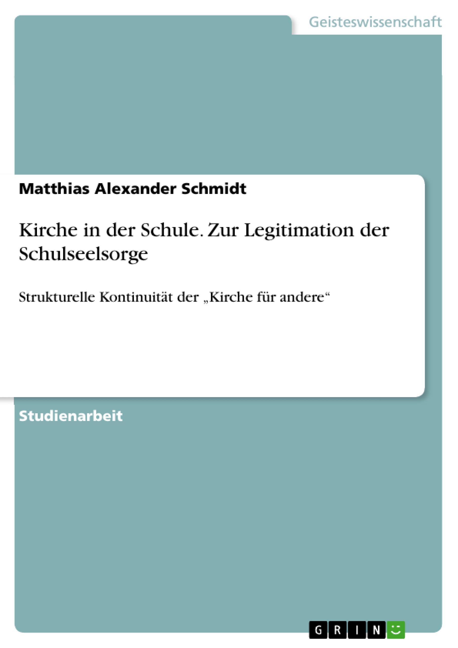 Kirche in der Schule. Zur Legitimation der Schulseelsorge