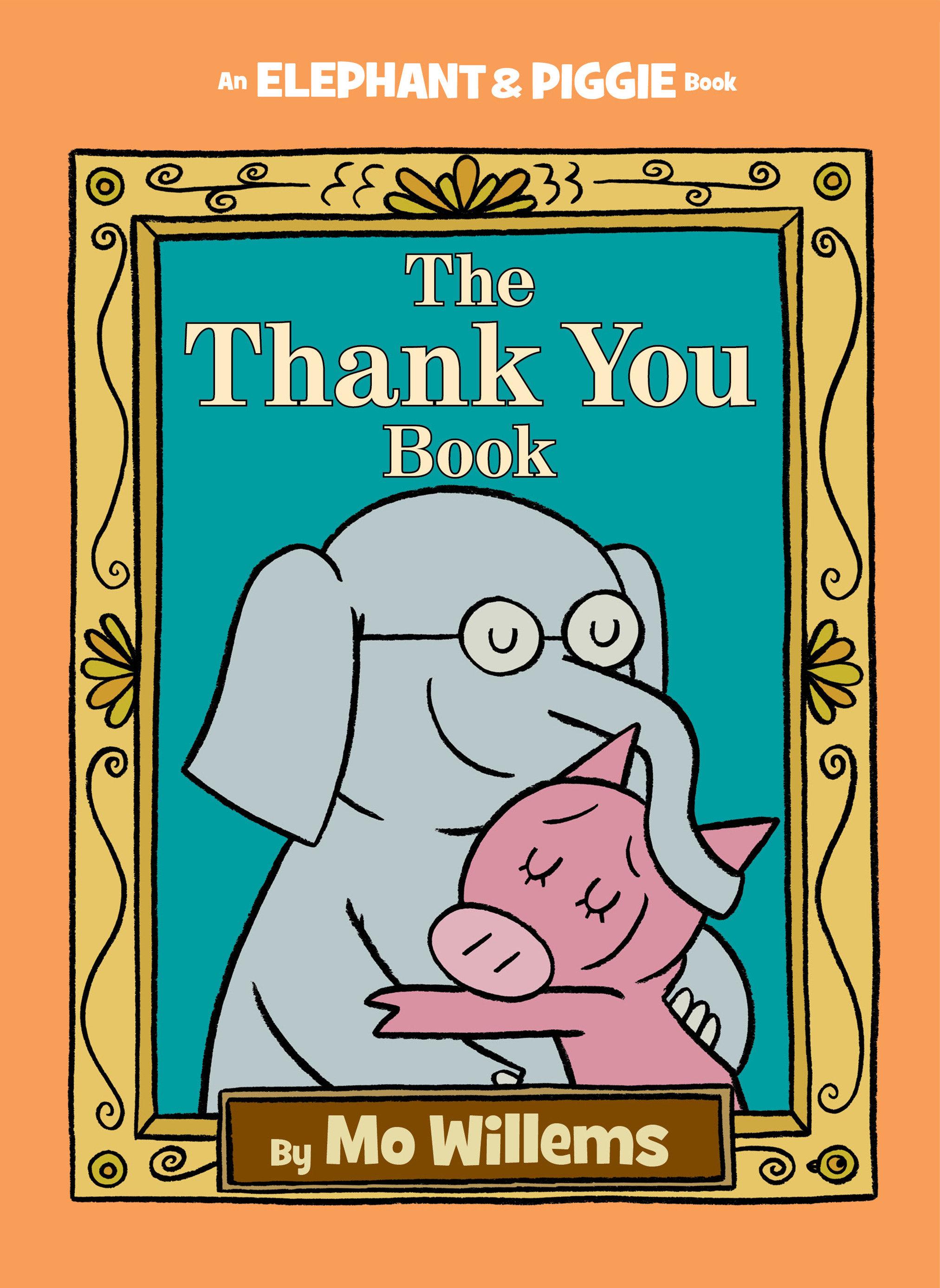 Thank You Book, The-An Elephant and Piggie Book