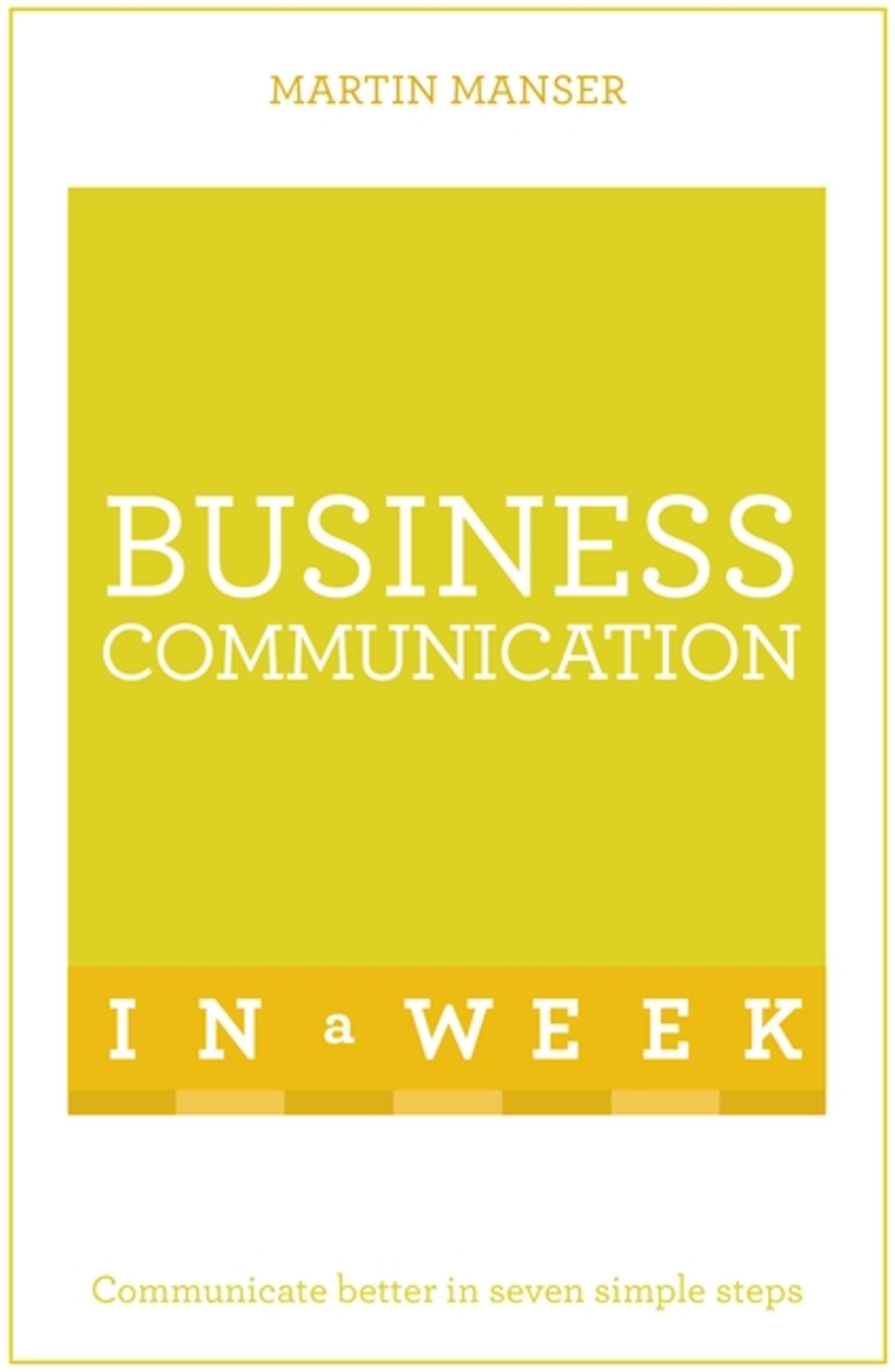 Business Communication in a Week: Teach Yourself