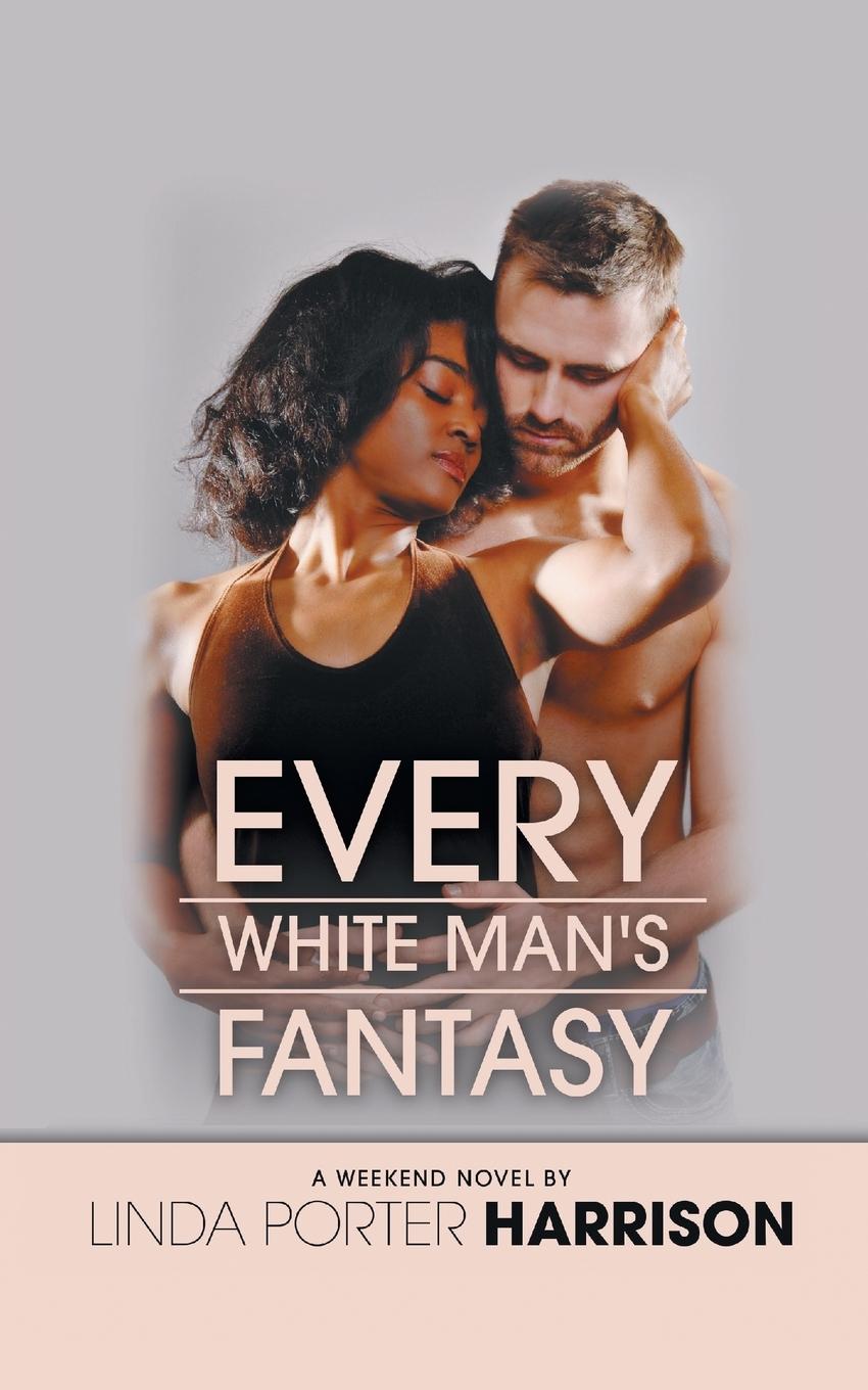 Every White Man's Fantasy