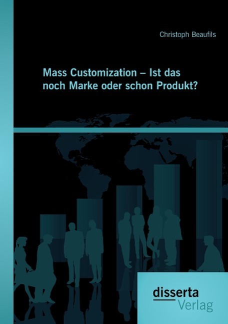 Mass Customization ¿ Ist das noch Marke oder schon Produkt?