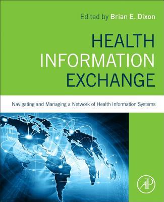 Health Information Exchange: Navigating and Managing a Network of Health Information Systems