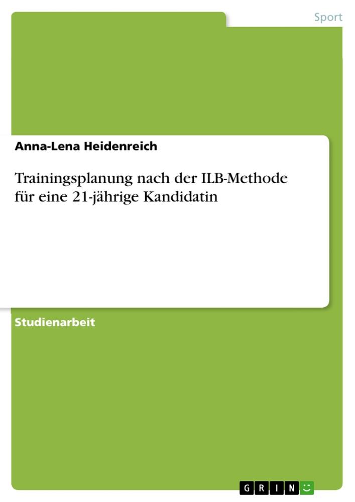 Trainingsplanung nach der ILB-Methode für eine 21-jährige Kandidatin