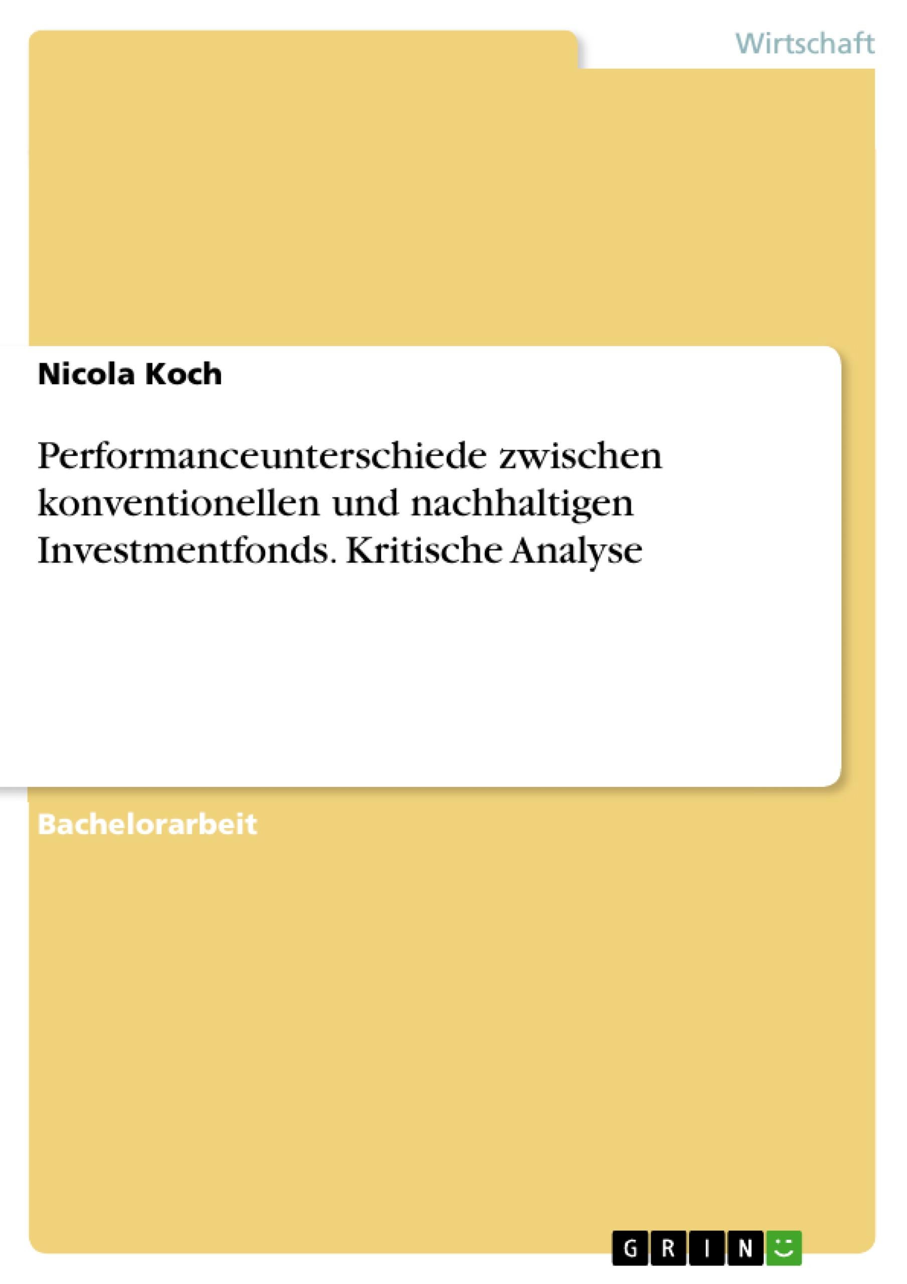 Performanceunterschiede zwischen konventionellen und nachhaltigen Investmentfonds. Kritische Analyse