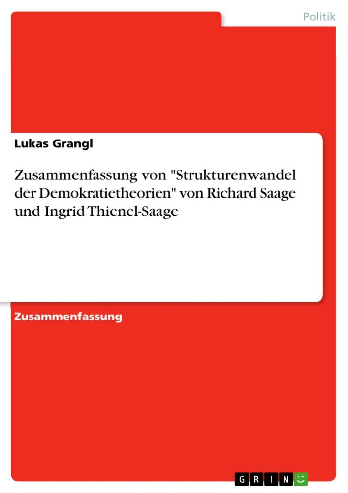 Zusammenfassung von "Strukturenwandel der Demokratietheorien" von Richard Saage und Ingrid Thienel-Saage