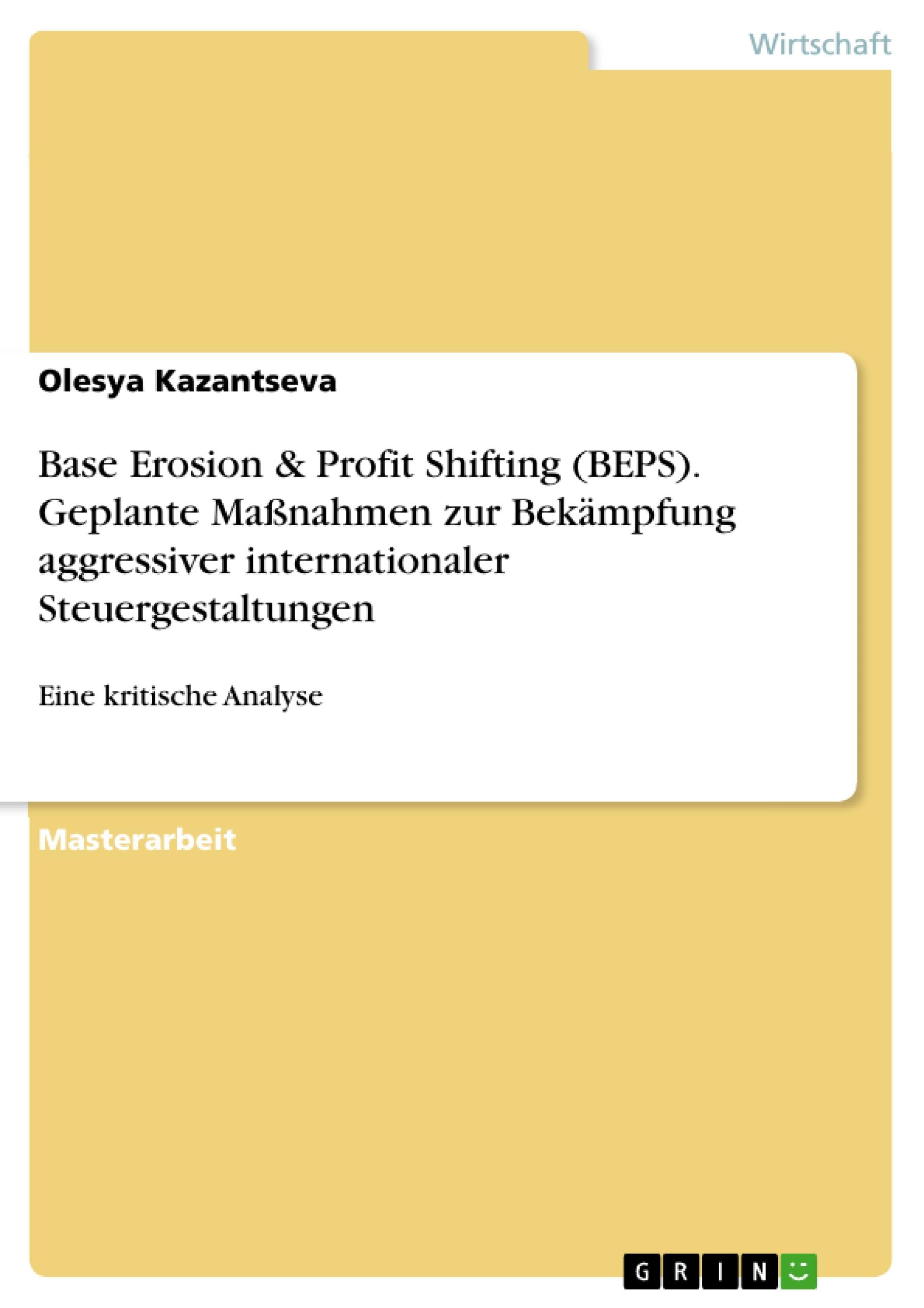 Base Erosion & Profit Shifting (BEPS). Geplante Maßnahmen zur Bekämpfung aggressiver internationaler Steuergestaltungen