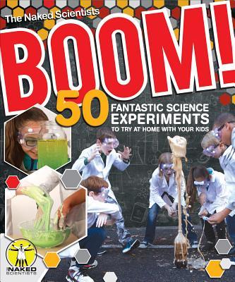 Boom! 50 Fantastic Science Experiments to Try at Home with Your Kids (Pb)